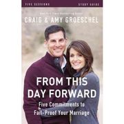 From This Day Forward Study Guide: Five Commitments To Fail-proof Your Marriage (en Inglés)