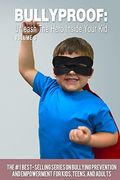 Bullyproof: Unleash the Hero Inside Your kid