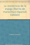 La resistencia de la espiga (Barrio de maravillas) (Spanish Edition)
