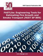FASTLite: Engineering Tools for Estimating Fire Growth and Smoke Transport (NIST SP 899) (en Inglés)