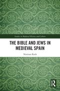 The Bible and Jews in Medieval Spain (Studies in Medieval History and Culture) 