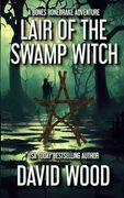 Lair of the Swamp Witch: A Bones Bonebrake Adventure (en Inglés)