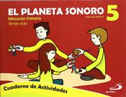El Planeta Sonoro 5. Educación musical. Cuaderno de actividades: Educación Primaria. Segundo ciclo