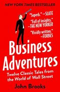 Business Adventures: Twelve Classic Tales From the World of Wall Street (en Anglais)
