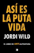 Así es la Puta Vida - Jordi Wild - Plan B