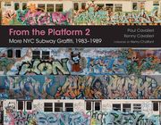 From the Platform 2: More nyc Subway Graffiti, 1983–1989 (en Inglés)