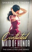The Conflicted Maid of Honor (en Inglés)