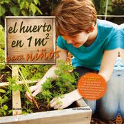 Huerto en 1 m2 Para Niños: Para Aprender Juntos: Tecnias Basicas de Horticultura, Ciencias y Matematicas, Conservacion del Agua,  Autosuficiencia  y Alimentacion Saludable