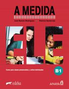 A Medida. Nivel b1. Manual de Clase: Libro de Clase (B1)