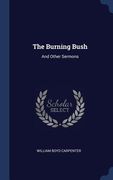 The Burning Bush: And Other Sermons (en Inglés)