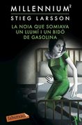 La Noia que Somiava un Llumí i un Bidó de Gasolina (Sèrie Millennium 2) (Labutxaca) (en Catalán)