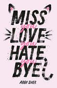 Miss you Love you Hate you bye (en Inglés)