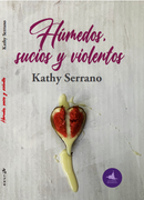 Húmedos, sucios y violentos