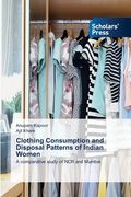 Clothing Consumption and Disposal Patterns of Indian Women (en Inglés)