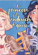La Princesa y el Sandwich de Queso