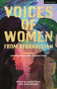 Voices of Women from Afghanistan. Five Plays and the Stories that Inspired Them
