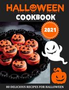 HALOWEEN COOKBOOK 2021 (with pictures): 80 Delicious Recipes for Halloween