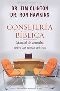 Consejeria Biblica: Manual de Consulta Sobre 40 Temas Criticos = Biblical Counseling