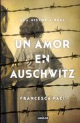 Un Amor en Auschwitz - Francesca Paci - Aguilar