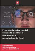 Previsão da Saúde Mental Utilizando a Análise de Sentimentos e o Reconhecimento Facial (in Portuguese)