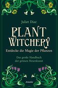 Plant Witchery - Entdecke die Magie der Pflanzen (en Alemán)