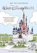 Art of Coloring: Walt Disney World: 100 Images to Inspire Creativity From the Most Magical Place on Earth (en Inglés)
