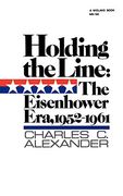 Holding the Line: The Eisenhower Era, 1952-1961 (America Since World war ii) (en Inglés)