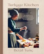 Turkuaz Kitchen: Traditional and Modern Dough Recipes for Sweet and Savory Bakes: A Baking Book (en Inglés)