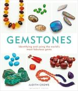 Gemstones: Identifying and Using the World's Most Fabulous Gems 
