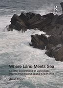 Where Land Meets Sea: Coastal Explorations of Landscape, Representation and Spatial Experience (en Inglés)