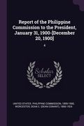 Report of the Philippine Commission to the President, January 31, 1900-[December 20, 1900] de Dean C1866-1924 Worcester Dean c. 1866-1924 Worcester(Palala Press)