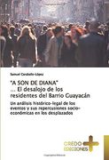 “a son de Diana” … el Desalojo de los Residentes del Barrio Guayacán: Un Análisis Histórico-Legal de los Eventos y sus Repercusiones Socio-Económicas en los Desplazados