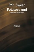 Mr. Sweet Potatoes und Andere Geschichten (en Alemán)
