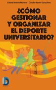 Como Gestionar y Organizar el Deporte Universitario