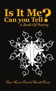is it me can you tell?: a book of poetry