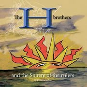 The H Brothers and the sphere of the rulers (en Inglés)