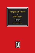 Virginia Settlers in Missouri. (en Inglés)