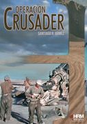 Operación Crusader: Auchinleck Reta a Rommel (h de Historia)