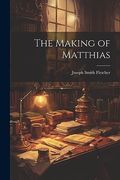 The Making of Matthias (en Inglés)