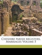 cheshire parish registers. marriages volume 5 (en Inglés)