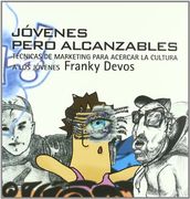Jovenes Pero Alcanzables: Tecnicas de Marketing Para Acercar la c Ultura a los Jovenes (in Spanish)
