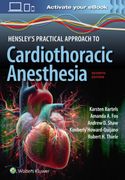 Hensley's Practical Approach to Cardiothoracic Anesthesia: Print + eBook with Multimedia (en Inglés)