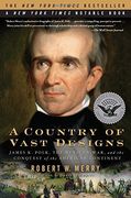 a country of vast designs,james k. polk, the mexican war and the conquest of the american continent (en Inglés)