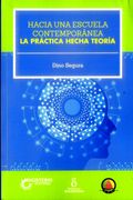 Hacia una Escuela Contemporánea: La Práctica Hecha Teoría (in Spanish)