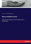 Many Infallible Proofs: A Series of Chapters on the Evidences of Christianity (en Inglés)