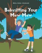 Babysitting Your Maw-Maw (en Inglés)