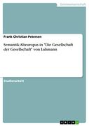 Semantik Alteuropas in "Die Gesellschaft der Gesellschaft" von Luhmann (en Alemán)
