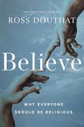 Believe: Why Everyone Should be Religious (en Inglés)