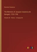 The Memoirs of Jacques Casanova de Seingalt, 1725-1798: Volume 2b - Venice - in large print (en Inglés)
