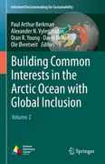 Building Common Interests in the Arctic Ocean with Global Inclusion: Volume 2 (en Inglés)
